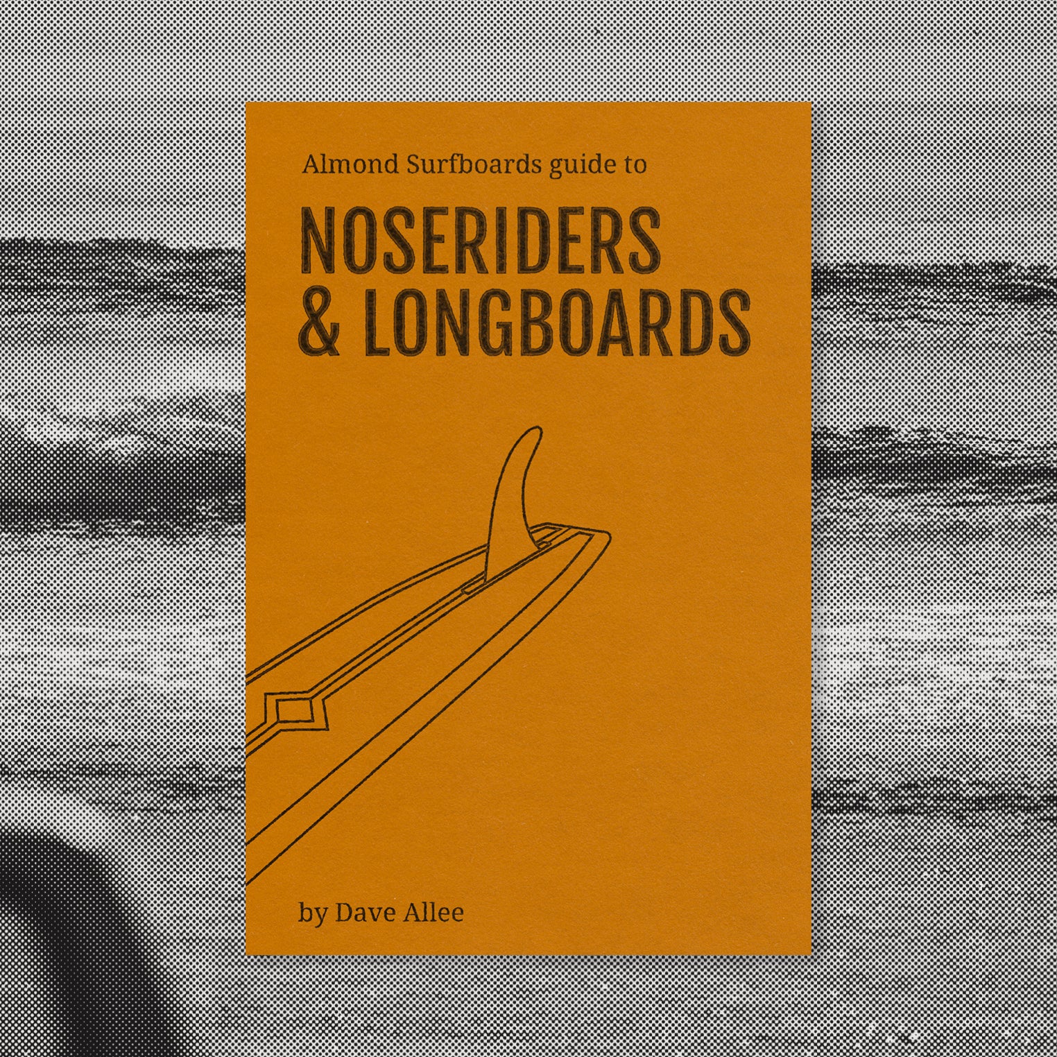 Almond's Guide to Noseriders & Longboards