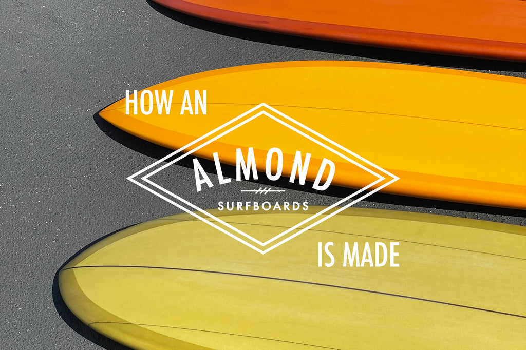 How An Almond Surfboard Is Made